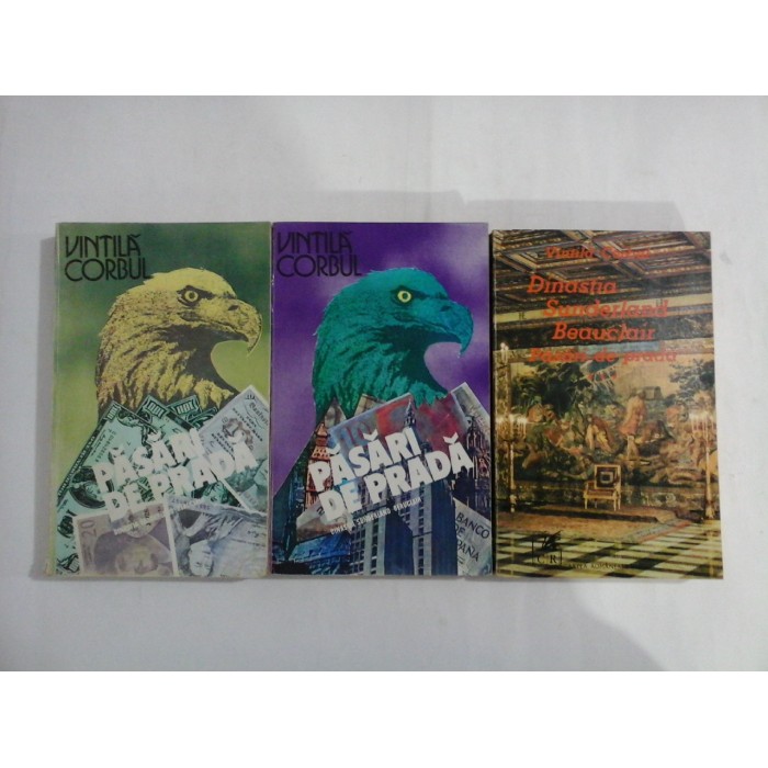   DINASTIA  SUNDERLAND-BEAUCLAIR  -  PASARI  DE  PRADA  (3 volume)  -  VINTILA  CORBUL 
